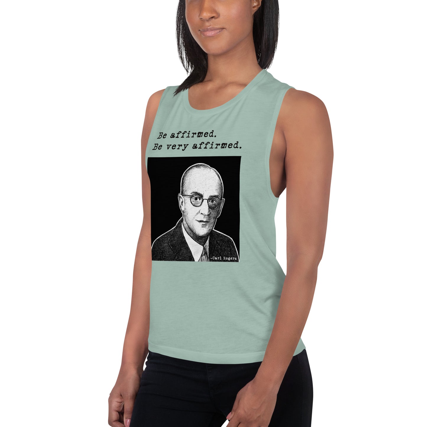 Carl Rogers: "Be affirmed. Be very affirmed." Ladies’ Muscle Tank