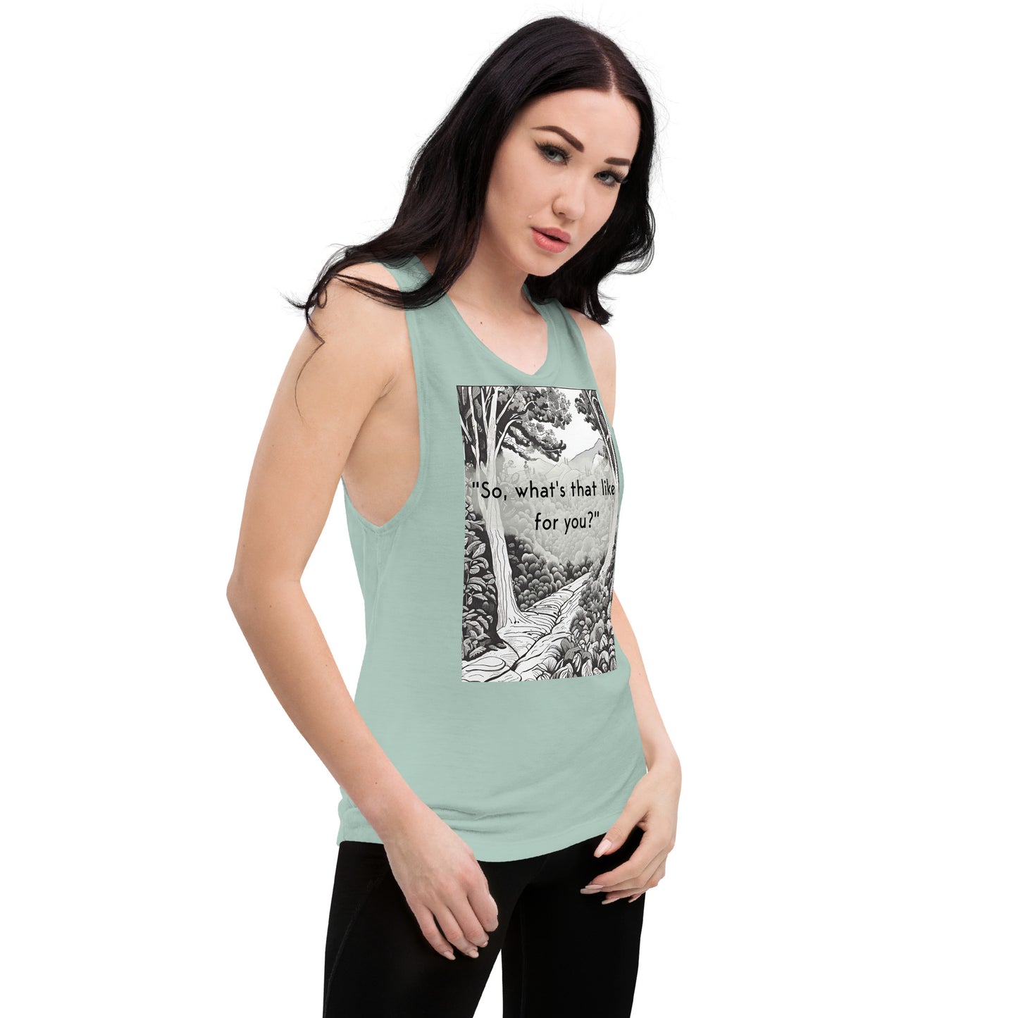 Inner Exploration: "So, what's that like for you?" Ladies’ Muscle Tank