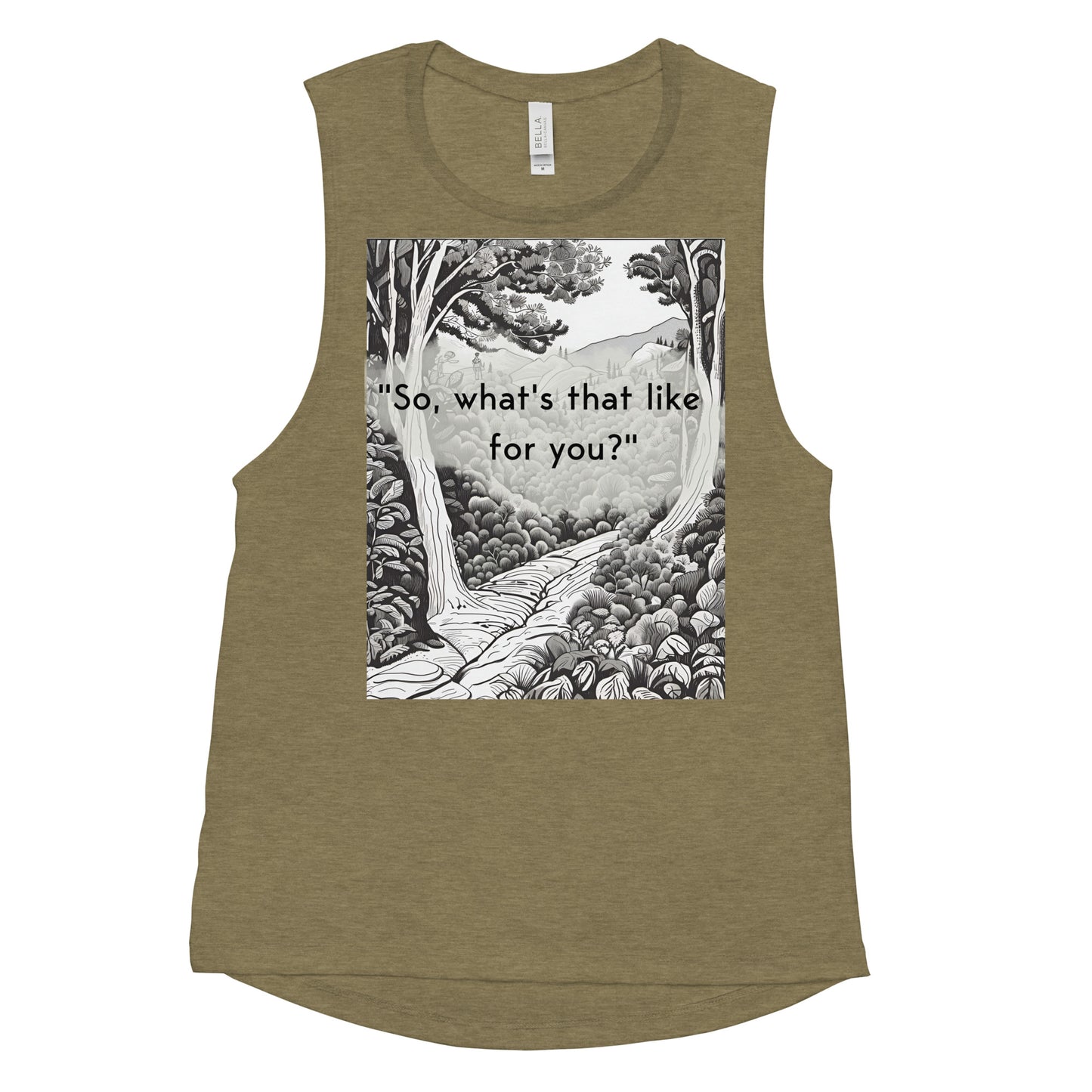 Inner Exploration: "So, what's that like for you?" Ladies’ Muscle Tank