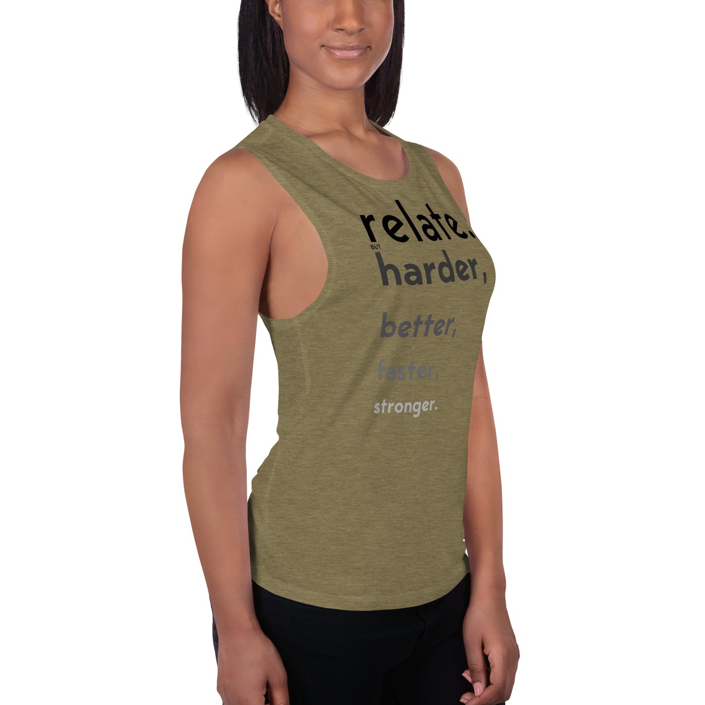 Relate Harder. Ladies’ Muscle Tank