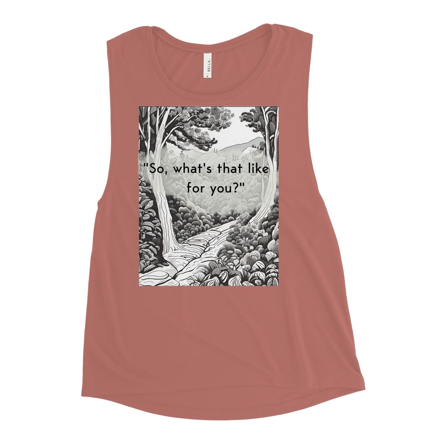 Inner Exploration: "So, what's that like for you?" Ladies’ Muscle Tank