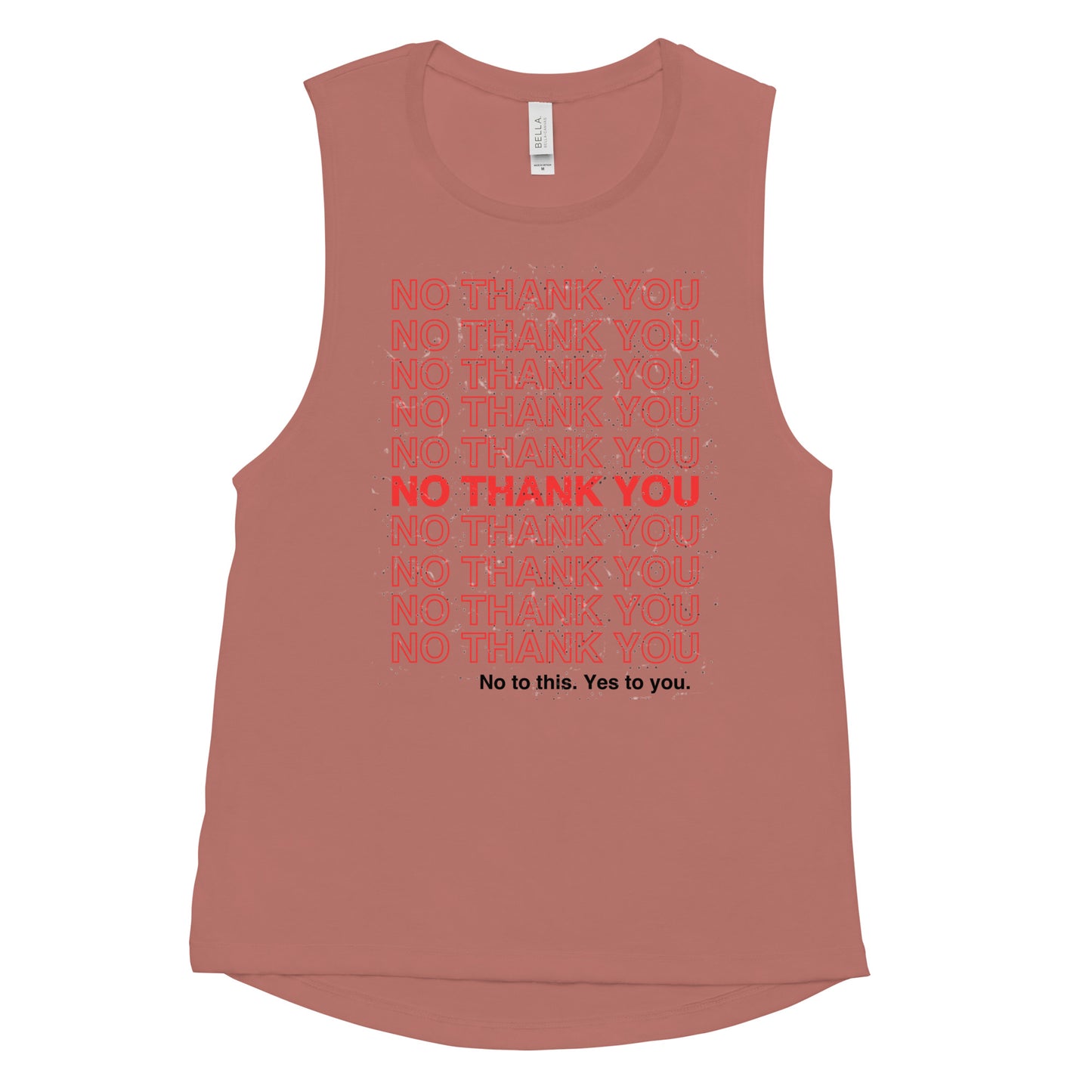 No to This. Yes to You. Ladies’ Muscle Tank