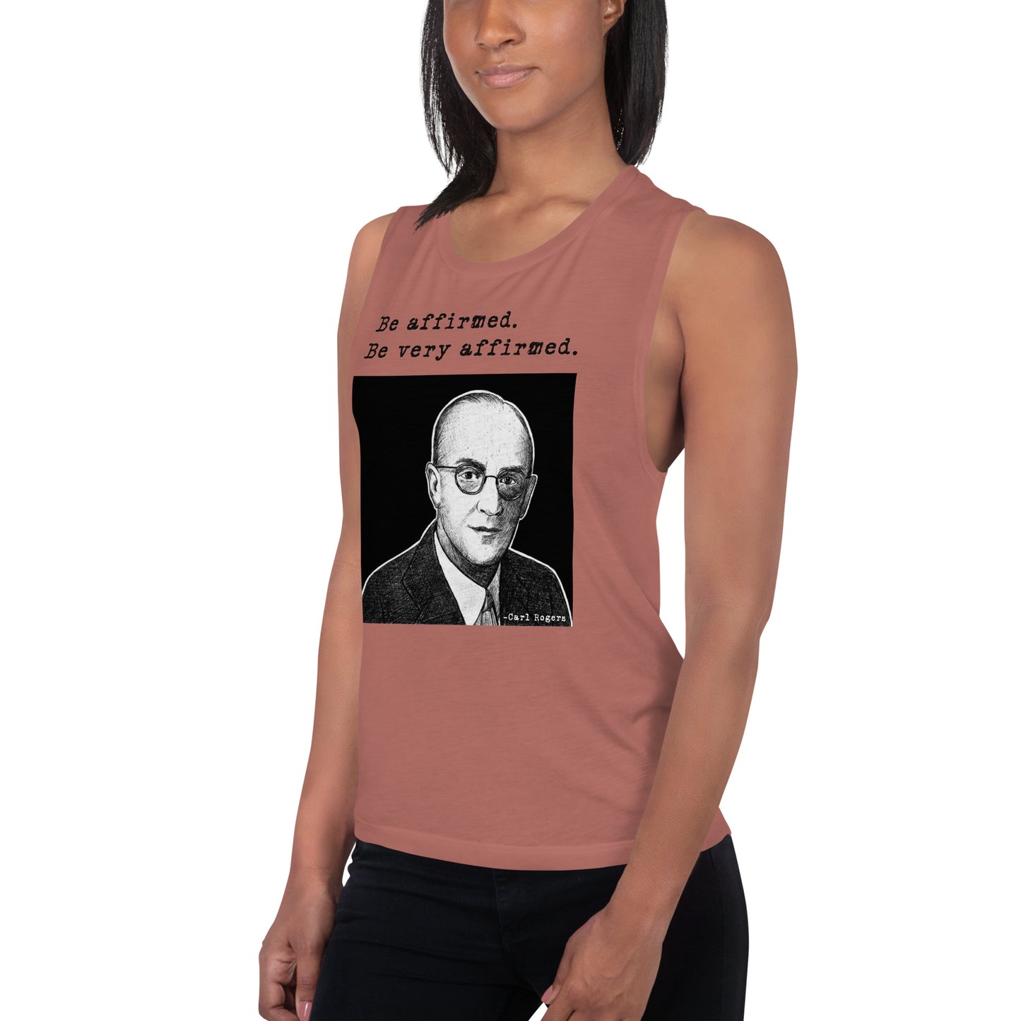 Carl Rogers: "Be affirmed. Be very affirmed." Ladies’ Muscle Tank