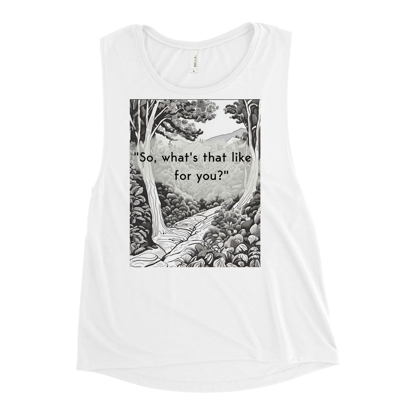 Inner Exploration: "So, what's that like for you?" Ladies’ Muscle Tank