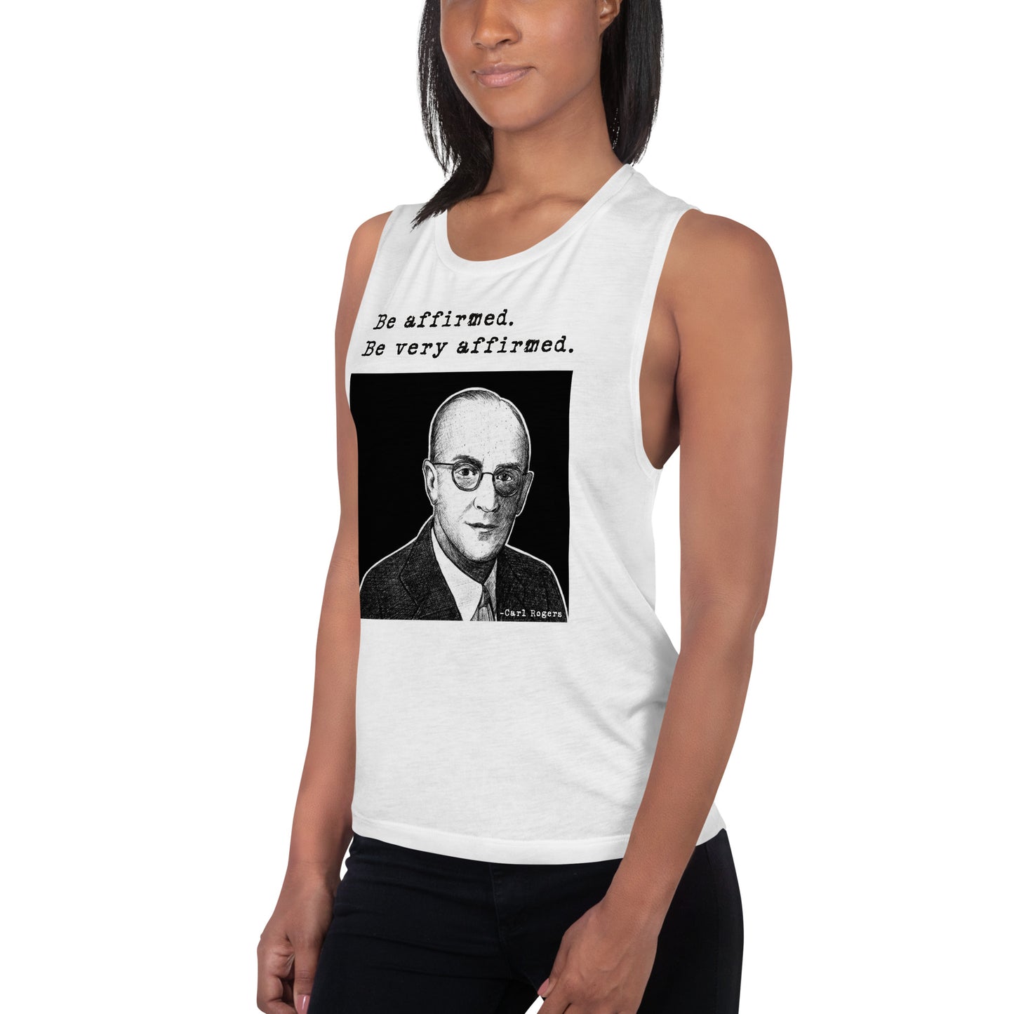 Carl Rogers: "Be affirmed. Be very affirmed." Ladies’ Muscle Tank
