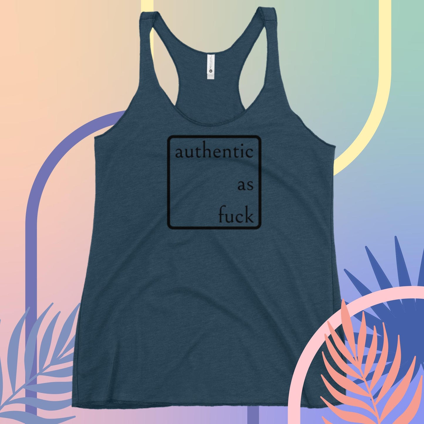 Authentic as Fuck Ladies Racerback Tank