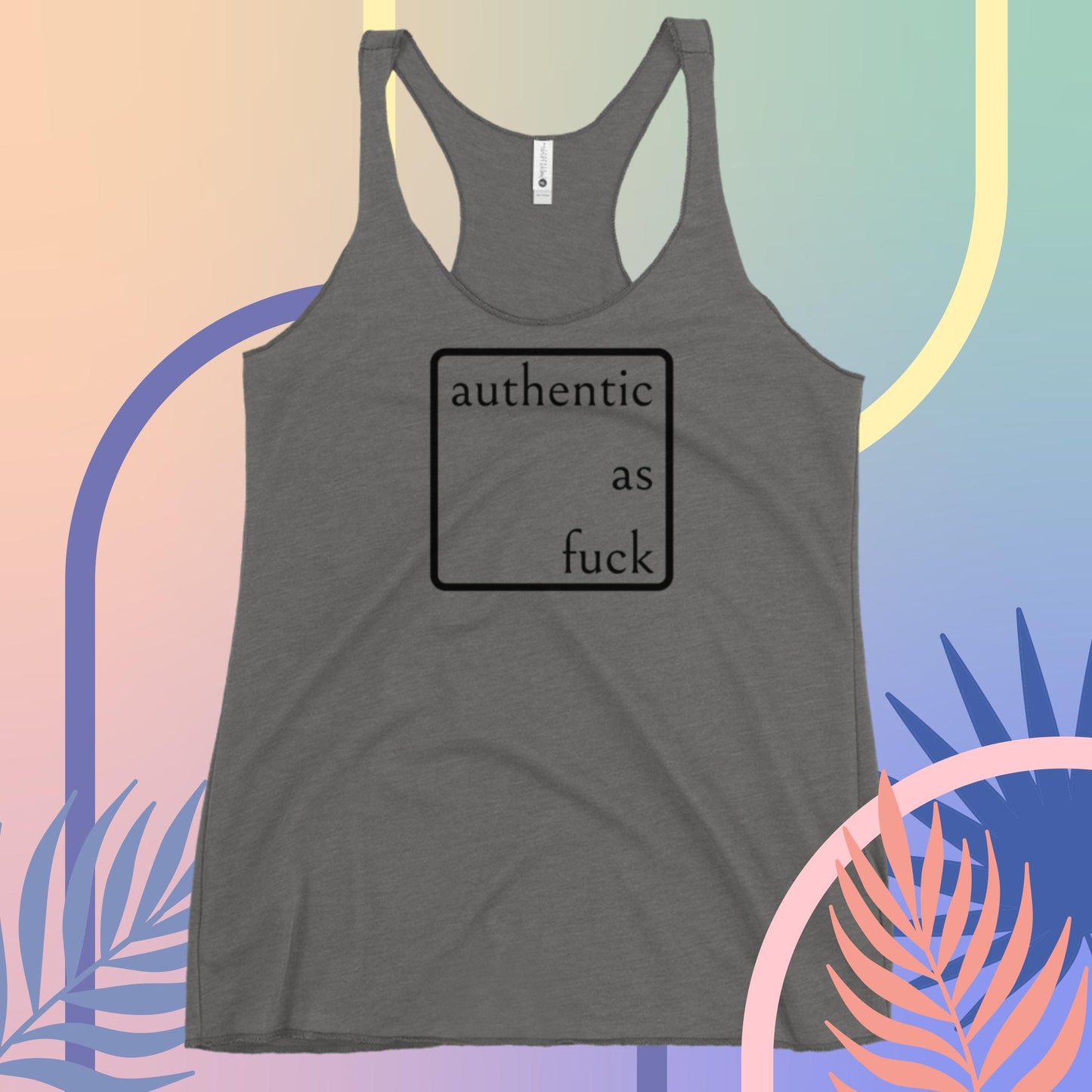 Authentic as Fuck Ladies Racerback Tank