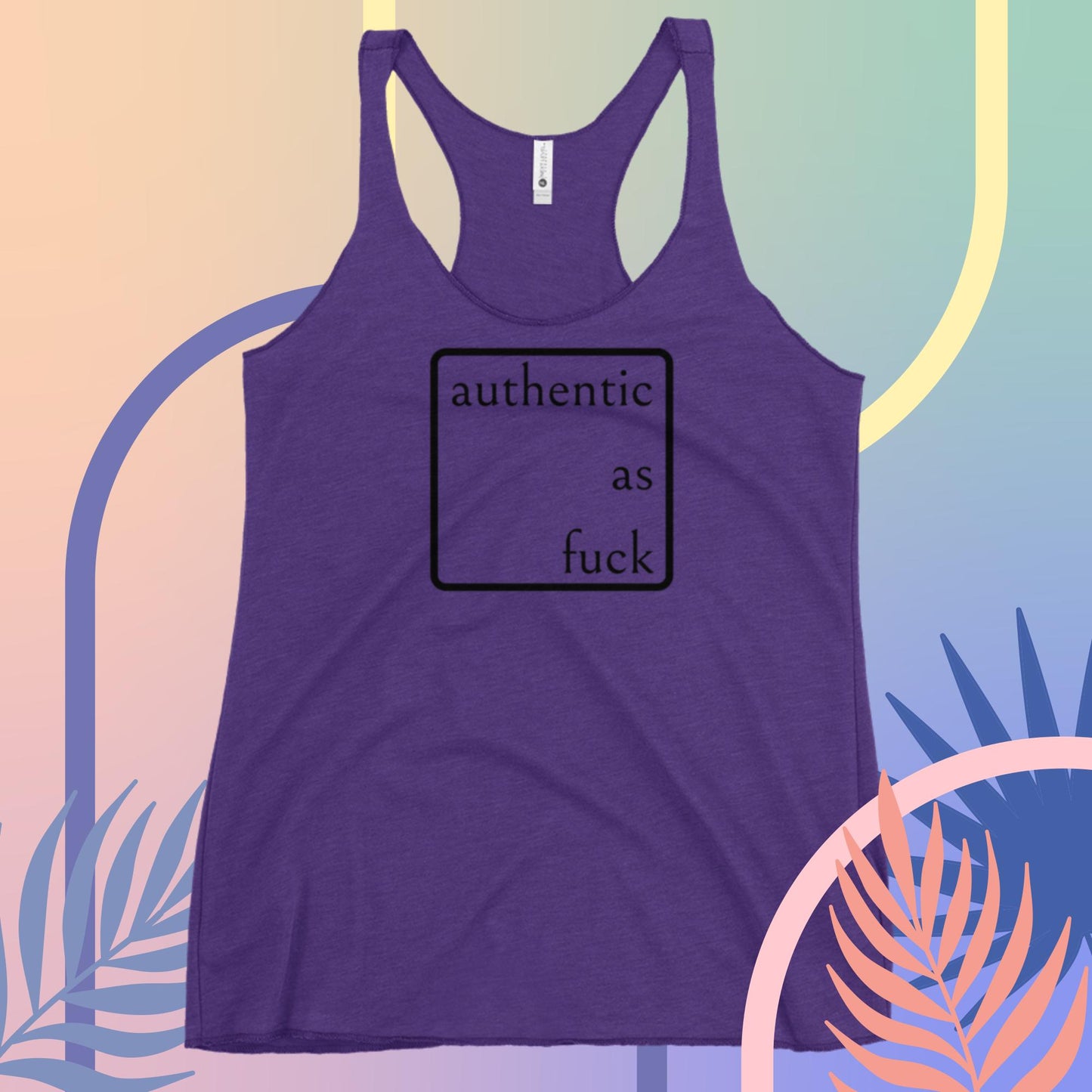 Authentic as Fuck Ladies Racerback Tank