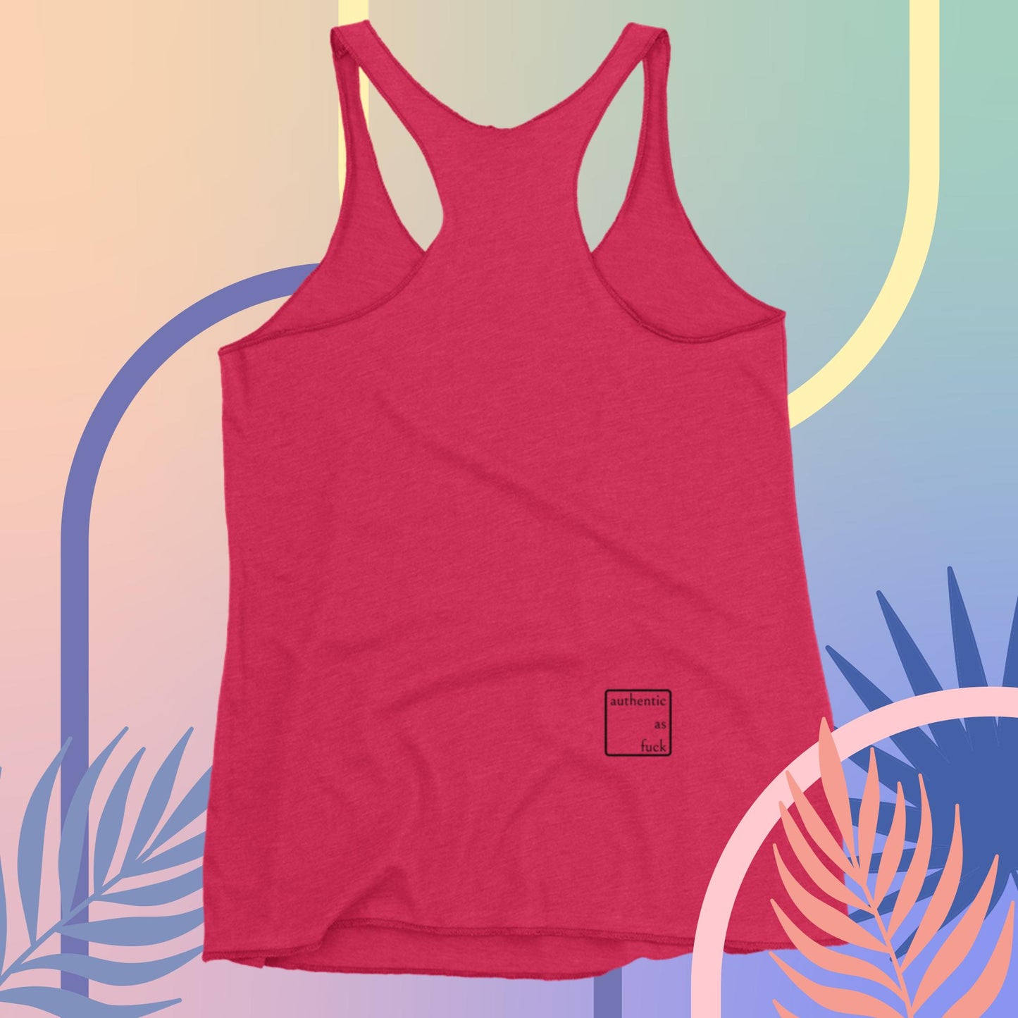 Authentic as Fuck Ladies Racerback Tank