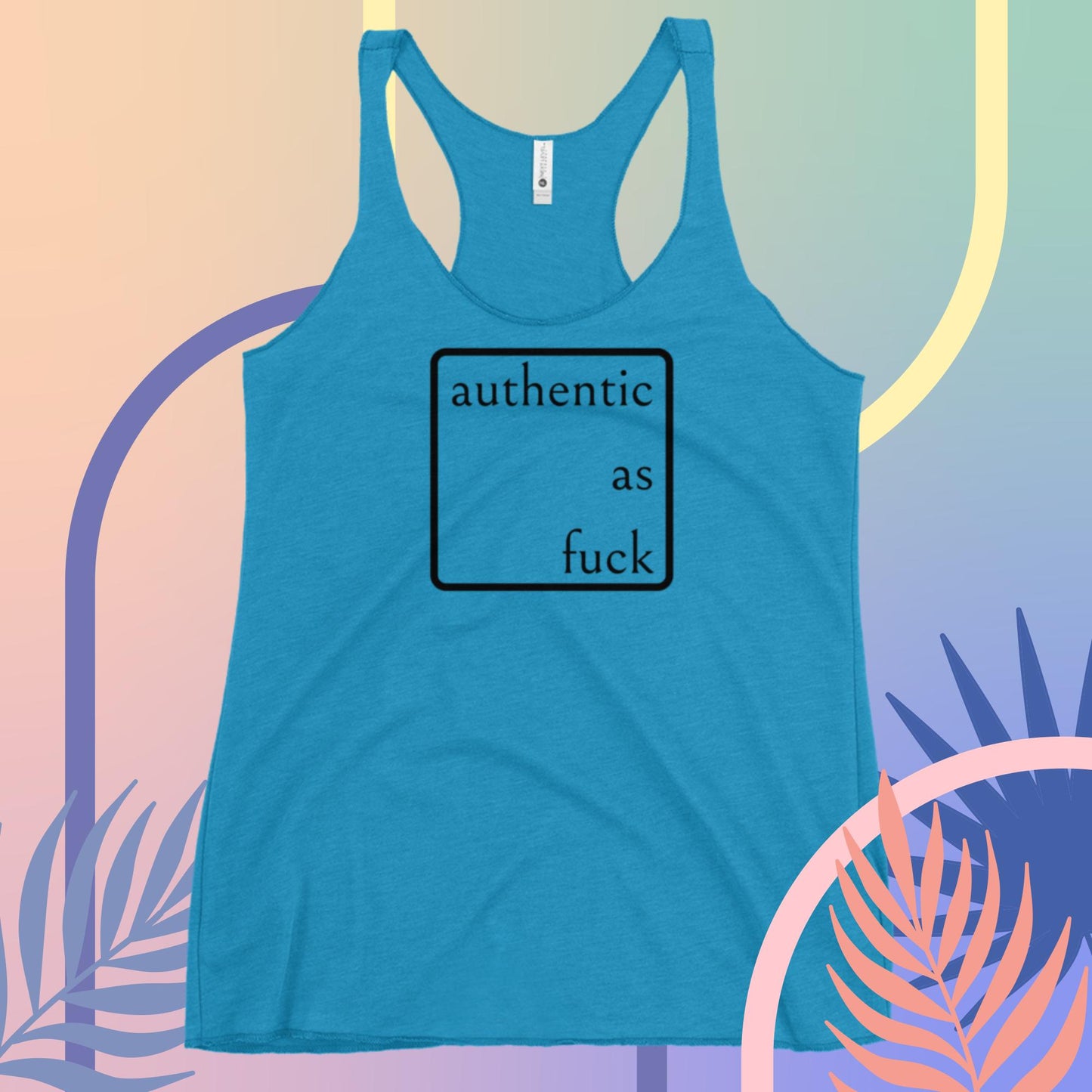 Authentic as Fuck Ladies Racerback Tank