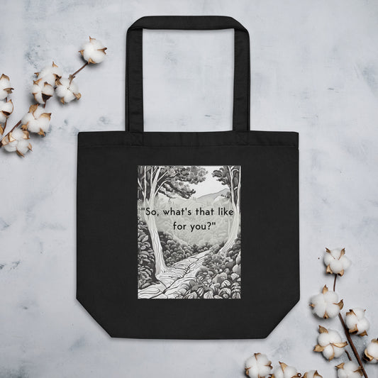 Inner Exploration: "So, what's that like for you?" Eco Tote Bag