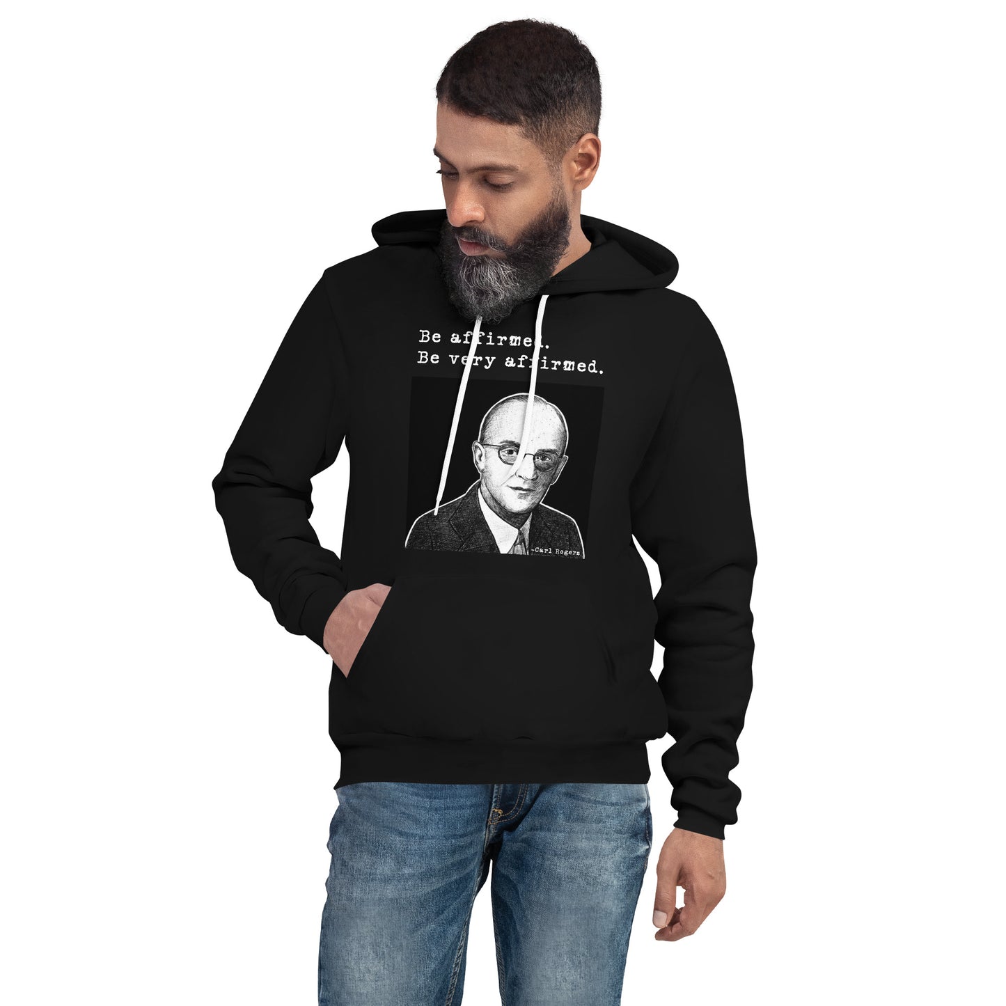 Carl Rogers: "Be affirmed. Be very affirmed." Unisex hoodie