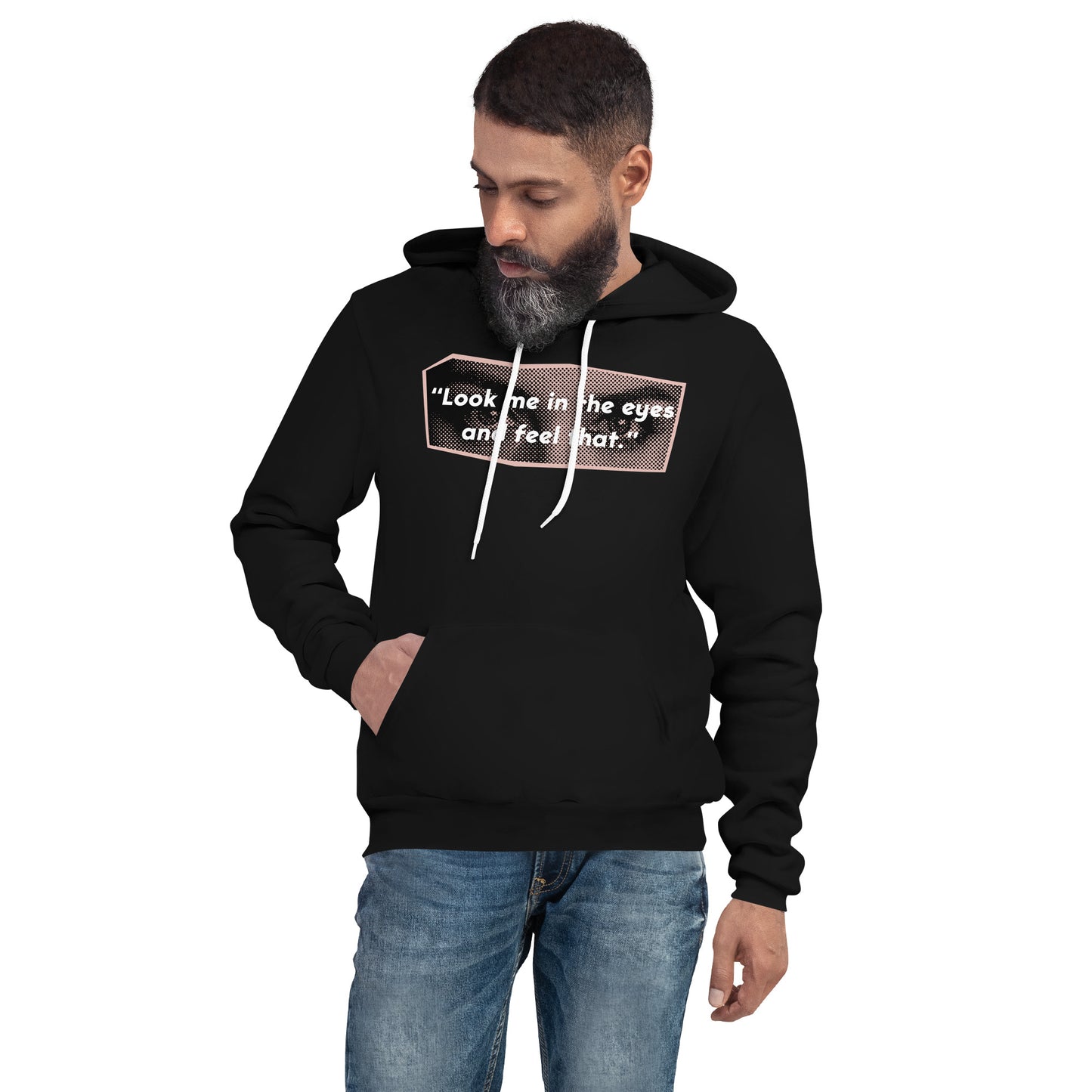 Look Me in the Eyes Unisex hoodie