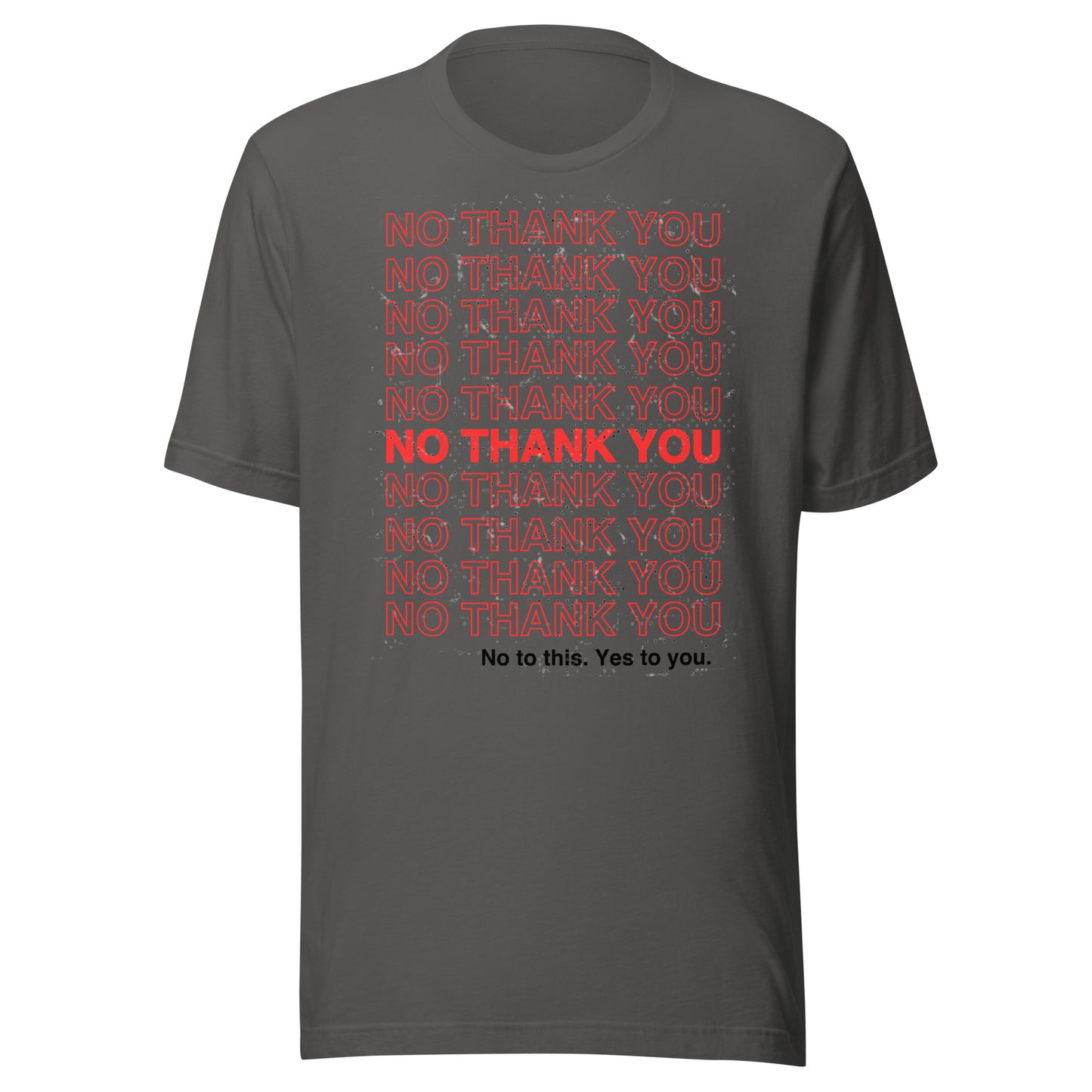No to This. Yes to You. Unisex t-shirt