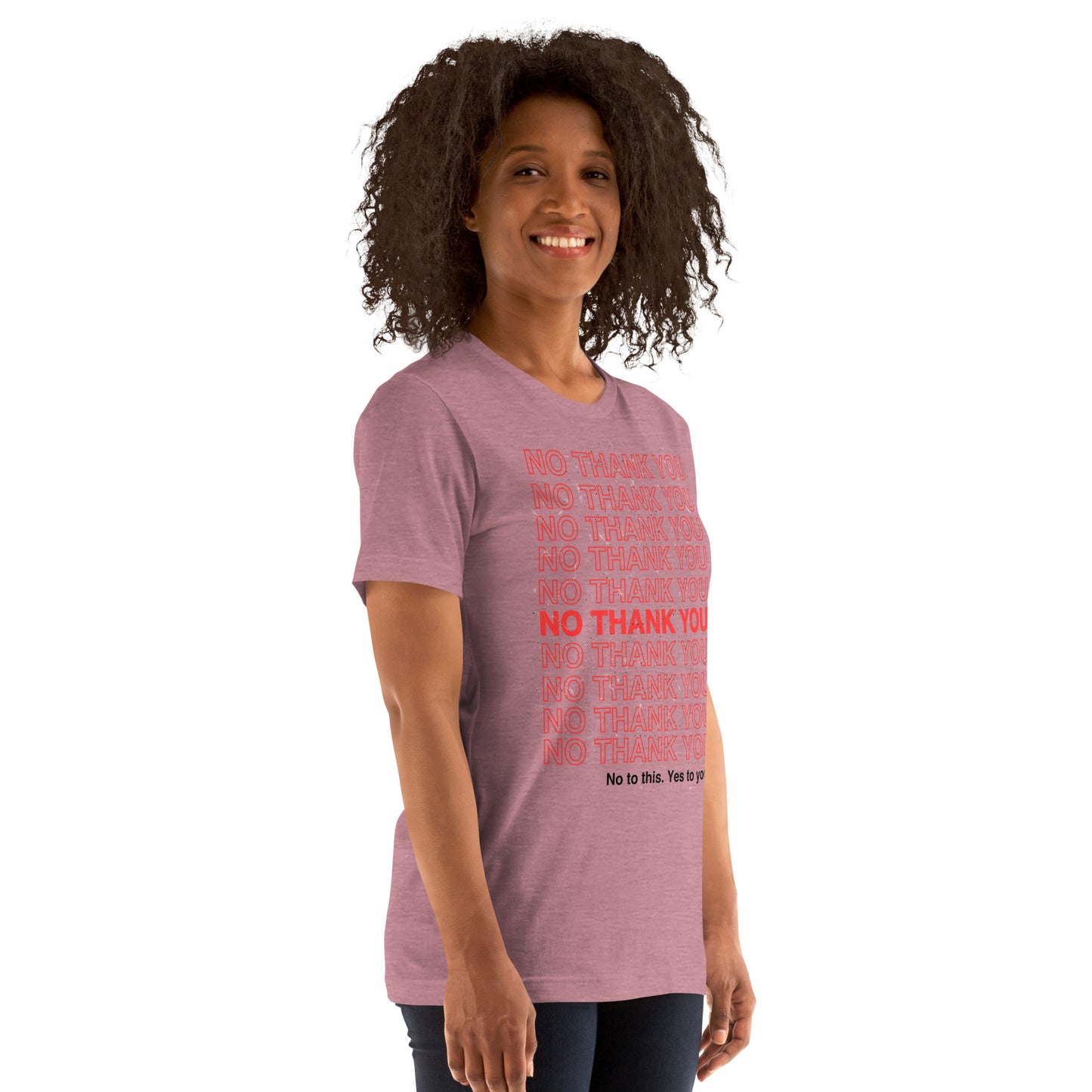 No to This. Yes to You. Unisex t-shirt