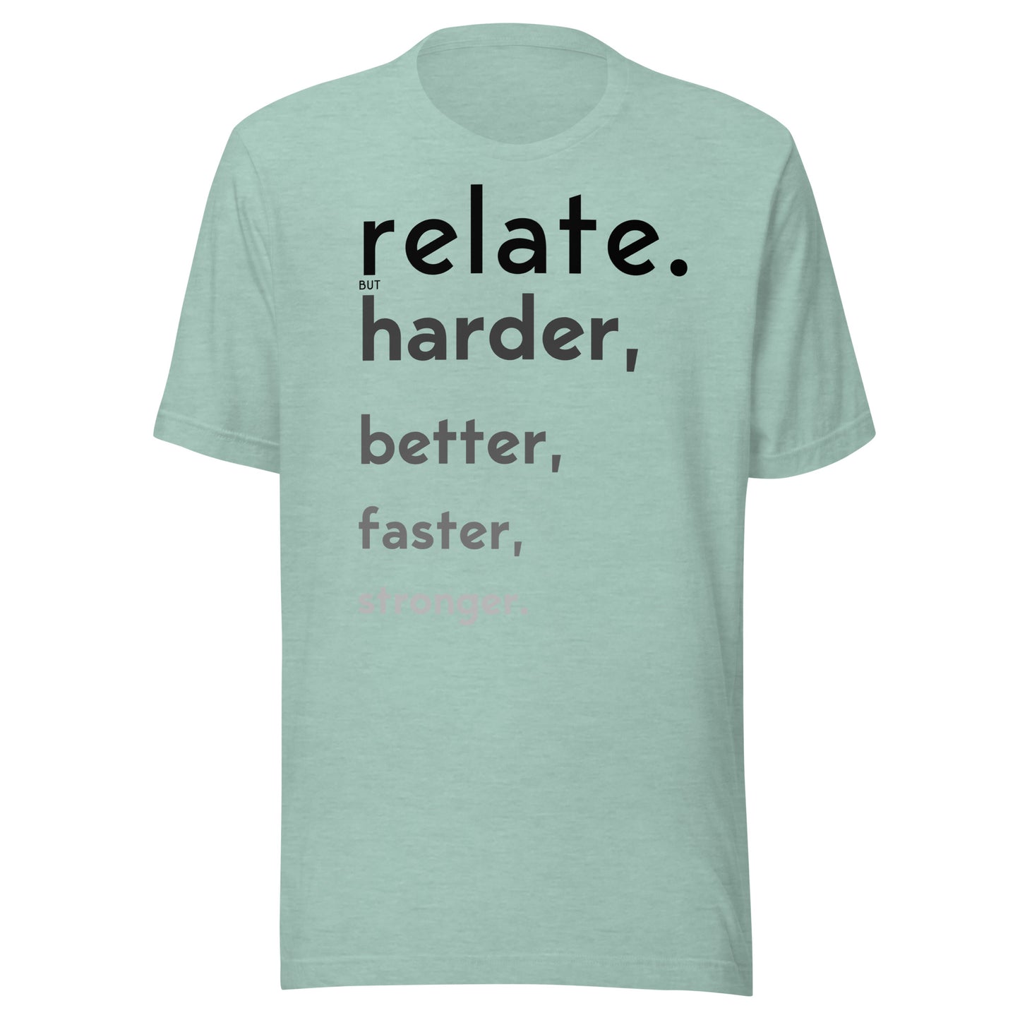 Relate Harder. Unisex t-shirt