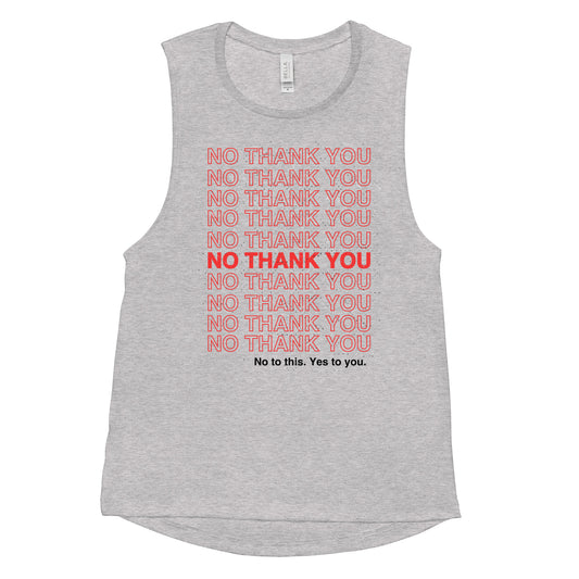 No to This. Yes to You. Ladies’ Muscle Tank