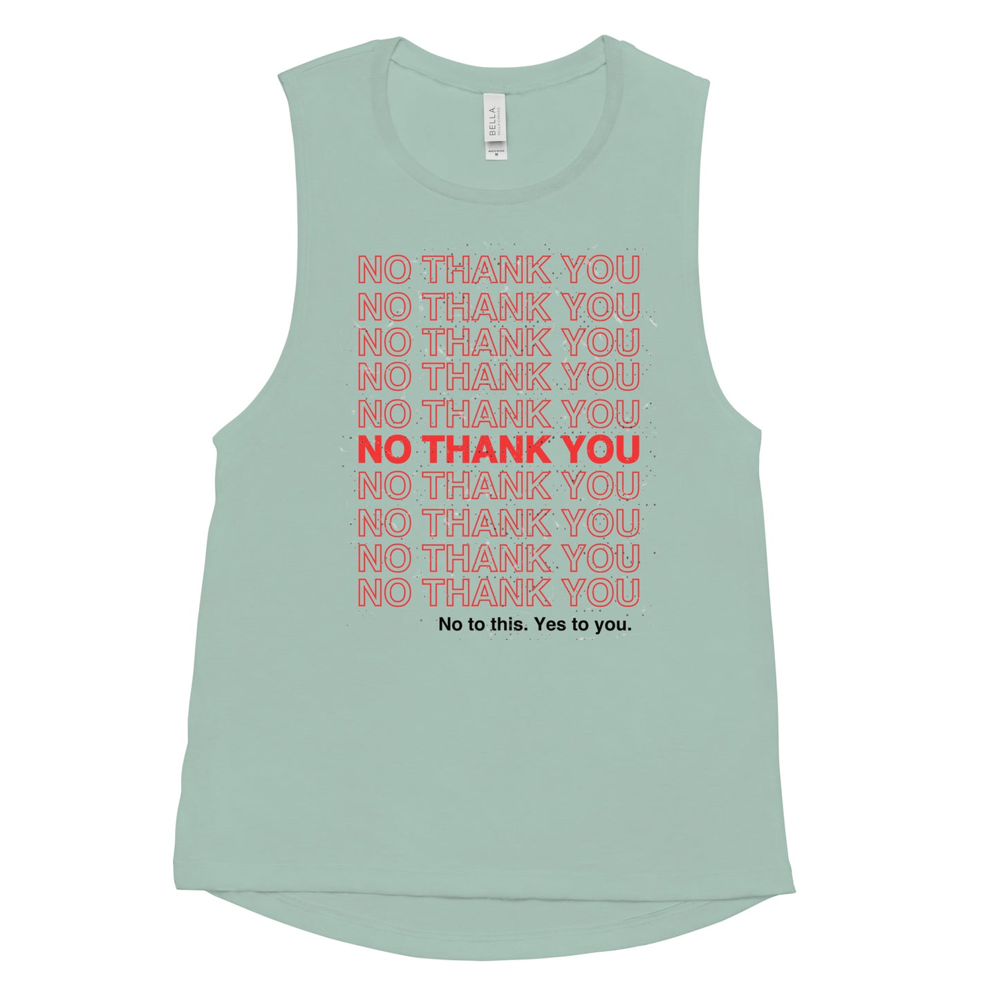 No to This. Yes to You. Ladies’ Muscle Tank
