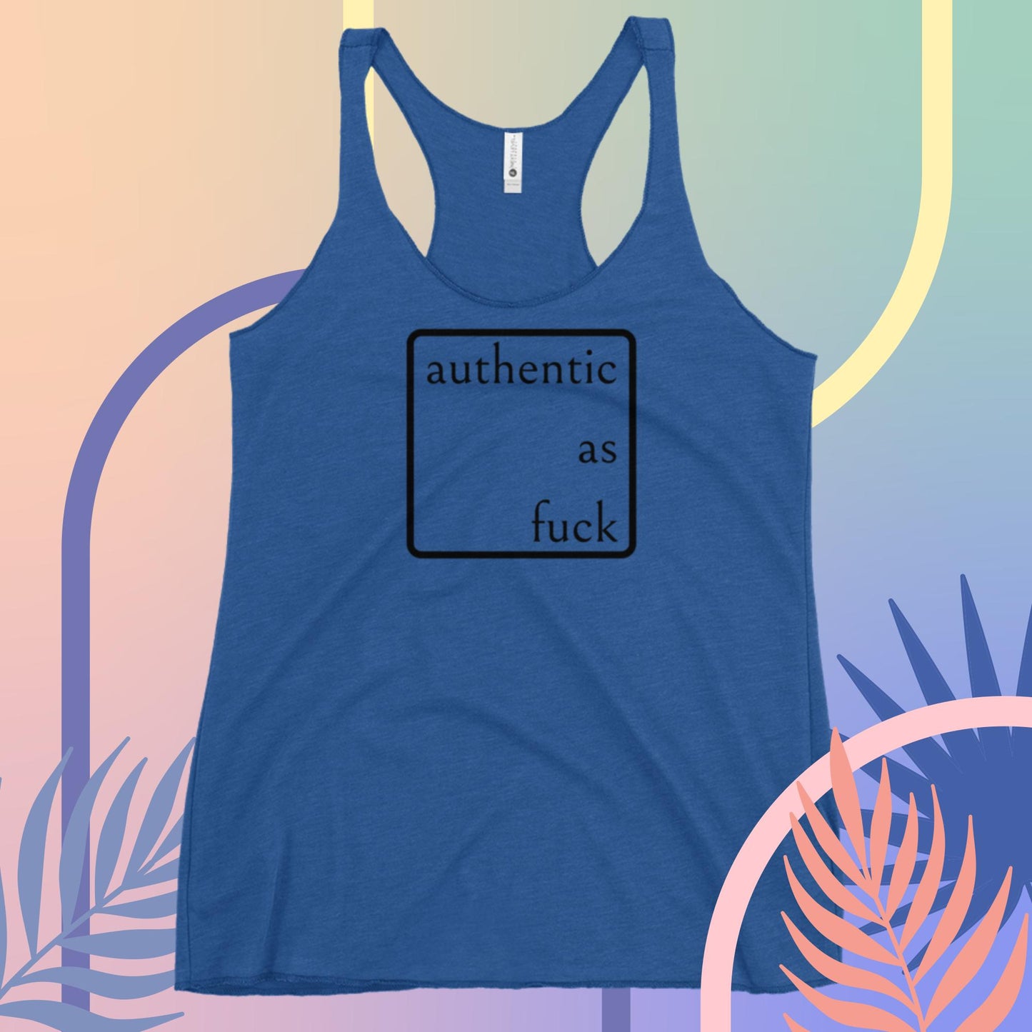 Authentic as Fuck Ladies Racerback Tank